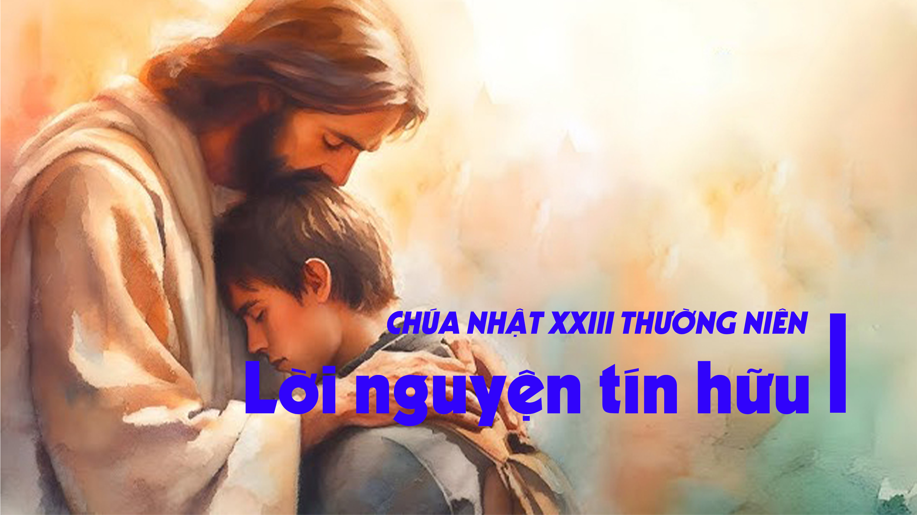 Lời nguyện tín hữu - Chúa nhật XXIII thường niên - năm A